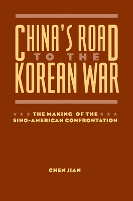 China's Road to the Korean War: The Making of t... 0231100256 Book Cover