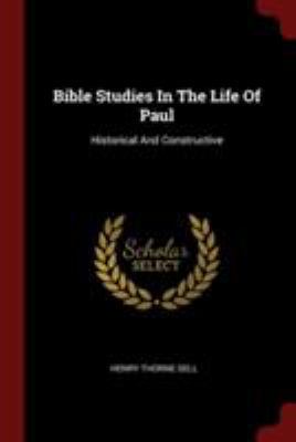 Bible Studies in the Life of Paul: Historical a... 1376243458 Book Cover