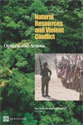 Natural Resources and Violent Conflict: Options... 0821355031 Book Cover