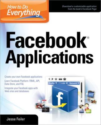 How to Do Everything: Facebook Applications 0071549676 Book Cover
