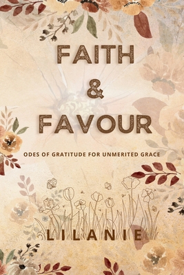 Faith and Favour: Odes of Gratitude for Unmerit... 9769734004 Book Cover