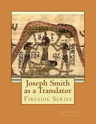 Joseph Smith as a Translator: Fireside Series 151887603X Book Cover