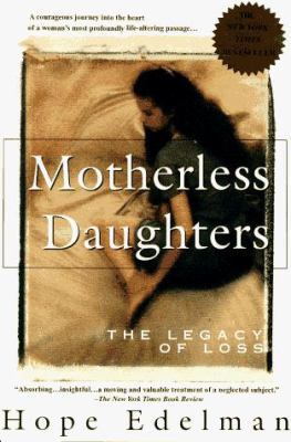 Motherless Daughters: The Legacy of Loss 0385314388 Book Cover