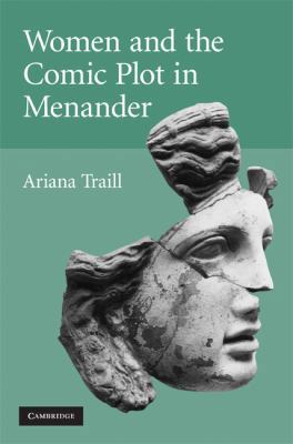 Women and the Comic Plot in Menander 0521882265 Book Cover