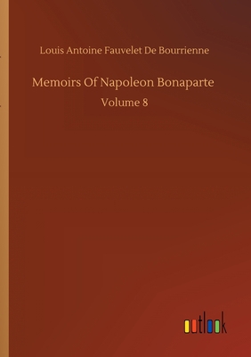 Memoirs Of Napoleon Bonaparte 3734086140 Book Cover