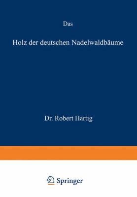 Das Holz Der Deutschen Nadelwaldbäume [German] 3642898025 Book Cover