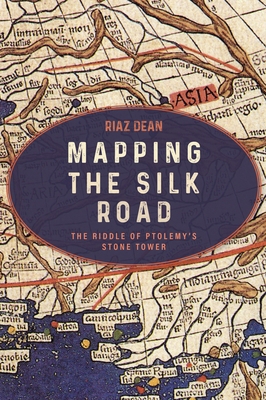 Mapping the Silk Road: The Riddle of Ptolemy's ... 1636246095 Book Cover