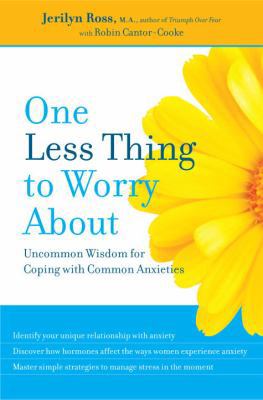One Less Thing to Worry About: Uncommon Wisdom ... 0345503066 Book Cover