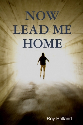 Now Lead Me Home 0955974127 Book Cover