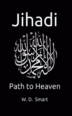 Jihadi: Path to Heaven 1678159727 Book Cover