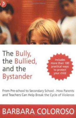 The Bully, the Bullied and the Bystander: From ... 1853408476 Book Cover