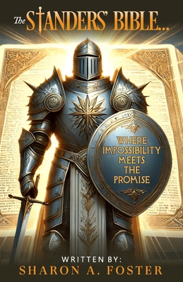 The Standers' Bible...: Where impossibility Mee... B0DNYWNRQD Book Cover