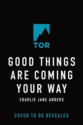 Good Things Are Coming Your Way 1250867355 Book Cover