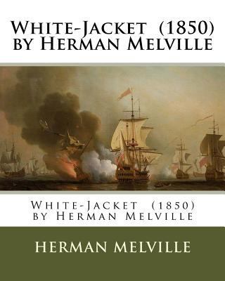 White-Jacket (1850) by Herman Melville 1537014951 Book Cover