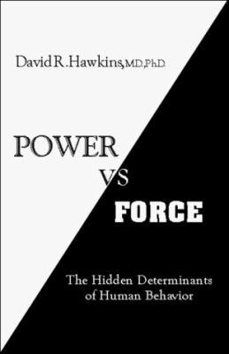 Power Versus Force: An Anatomy of Consciousness... 0964326108 Book Cover