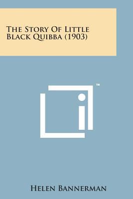 The Story of Little Black Quibba (1903) 1498177409 Book Cover