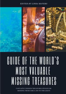Guide of The World's Most Valuable Missing Trea... 2322162396 Book Cover