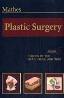 Plastic Surgery: Tumors of the Head & Neck, Vol... 0721625460 Book Cover