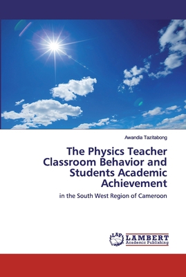 The Physics Teacher Classroom Behavior and Stud... 6202516151 Book Cover