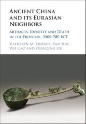 Ancient China and its Eurasian Neighbors 1108418619 Book Cover