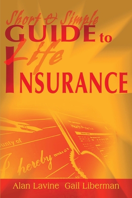 Short and Simple Guide to Life Insurance 0595144489 Book Cover