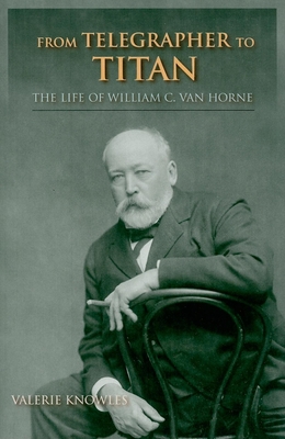 From Telegrapher to Titan: The Life of William ... 0253222508 Book Cover