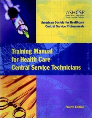 Training Manual for Health Care Central Service... 0787959472 Book Cover