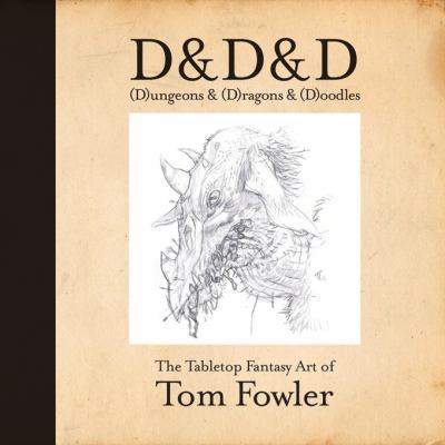 Hardcover D&d&d: the Tabletop Fantasy Art of Tom Fowler Book