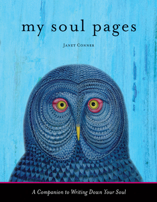 My Soul Pages: A Companion to Writing Down Your... 1573246808 Book Cover