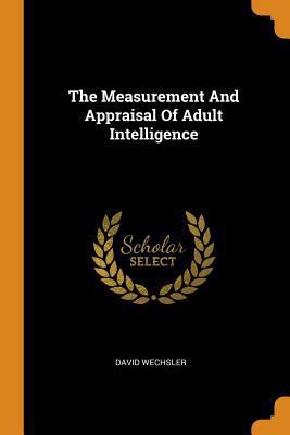 The Measurement and Appraisal of Adult Intellig... 0353279226 Book Cover