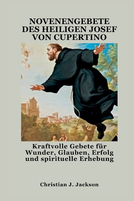 Novenengebete Des Heiligen Josef Von Cupertino:... [German] B0FNX2FTFT Book Cover