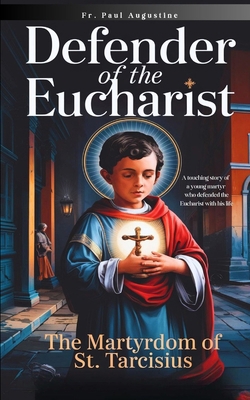 Defender of the Eucharist: The Martyrdom of St.... B0DHL2VR13 Book Cover