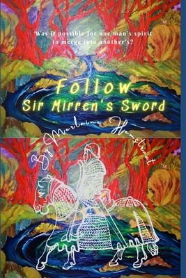 Follow Sir Mirren's Sword 1071416979 Book Cover