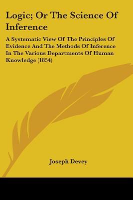 Logic; Or The Science Of Inference: A Systemati... 054860312X Book Cover