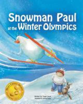 Snowman Paul at the Winter Olympics 0997389923 Book Cover