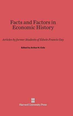 Facts and Factors in Economic History: Articles... 0674368886 Book Cover