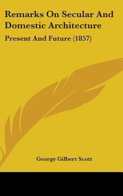Remarks On Secular And Domestic Architecture: P... 1437241026 Book Cover
