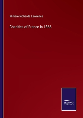 Charities of France in 1866 3752566906 Book Cover