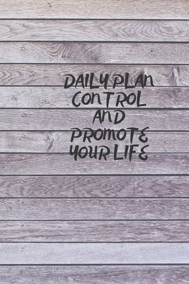 Daily Plan: Control and Promote Your Life 1659328977 Book Cover