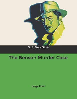 The Benson Murder Case: Large Print B085RM1WGN Book Cover