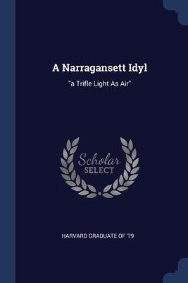 A Narragansett Idyl: "a Trifle Light As Air" 1377102890 Book Cover