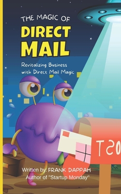 The Magic of Direct Mail: Revitalizing Business... B0C63RPHB7 Book Cover