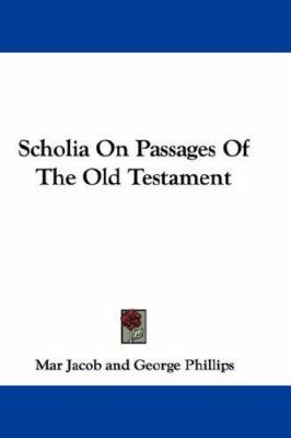 Scholia On Passages Of The Old Testament 0548307148 Book Cover