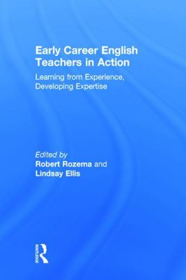 Early Career English Teachers in Action: Learni... 0415743419 Book Cover