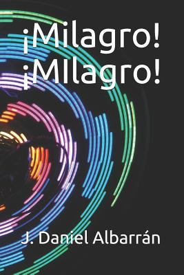 ¡Milagro! ¡MIlagro! [Spanish] 1718001908 Book Cover