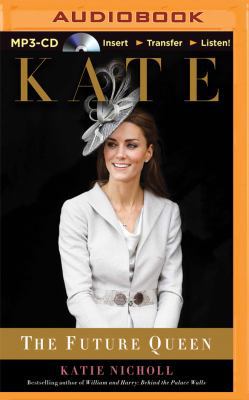 Kate: The Future Queen 1480530352 Book Cover