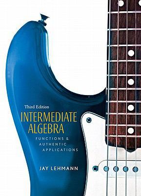 Intermediate Algebra: Functions & Authentic App... 013503471X Book Cover