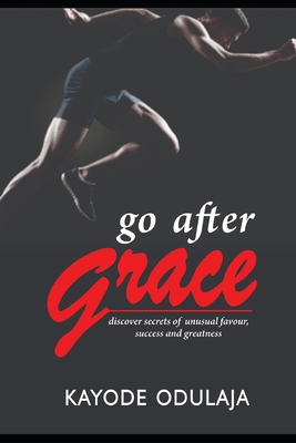 Go After Grace: (Discover Secrets Of Unusual Fa... B0BRDJYCBM Book Cover