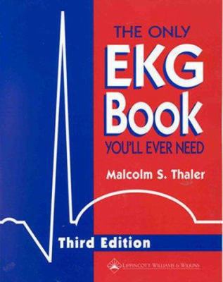 The Only EKG Book You'll Ever Need 0781716675 Book Cover