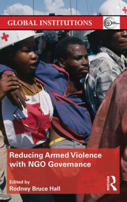 Reducing Armed Violence with Ngo Governance 0415831326 Book Cover